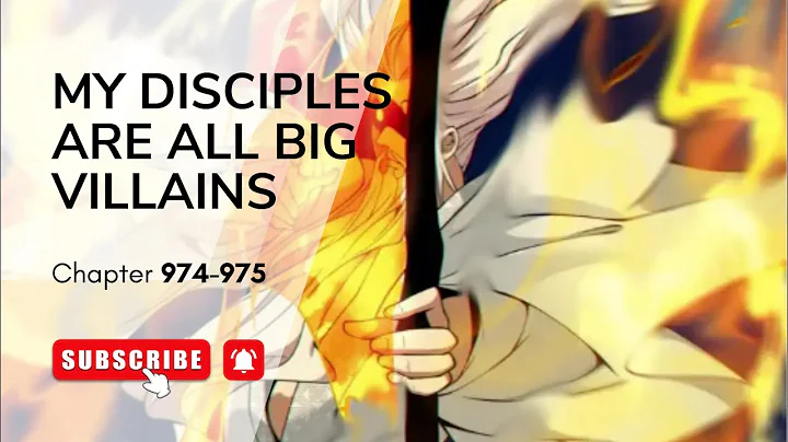 My Disciples Are All Big Villains Chapter 974-975 | Spoiler