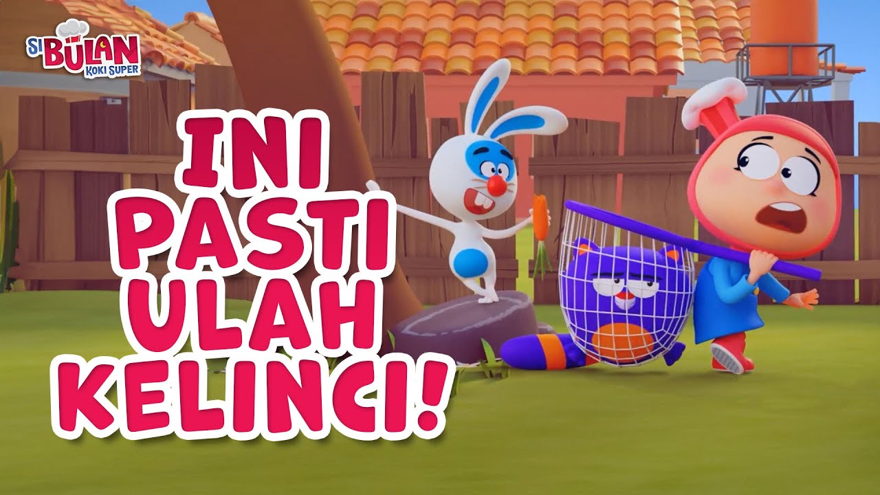 INI PASTI ULAH KELINCI! 🐰 | KARTUN & LAGU ANAK | SI BULAN KOKI SUPER BAHASA INDONESIA | FULL EPISODE