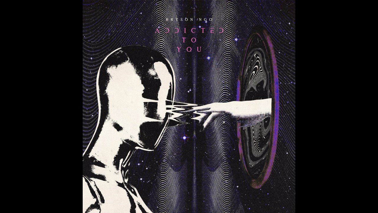 BRYSON NGO - ADDICTED TO YOU