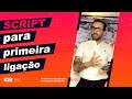 Script para primeira ligao  guilherme machado