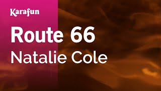 Route 66 - Natalie Cole | Karaoke Version | KaraFun chords