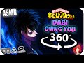 Dabi Owns You~ [ASMR] 360: My Hero Academia 360 VR