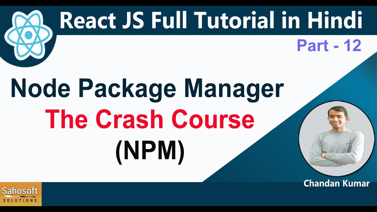 NPM crash Course | node package manager | React JS Full Tutorial in ...