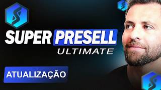Super Presell Ultimate - Nova Atualização de 2026 na Ferramenta Super Presell