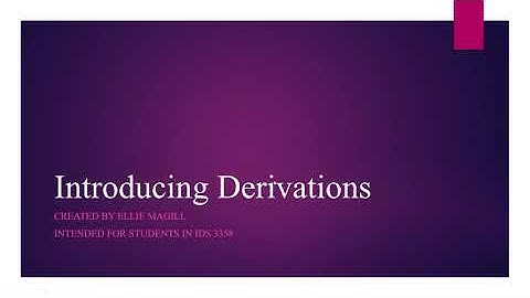 5.1 Introducing Derivations (Fa2020)