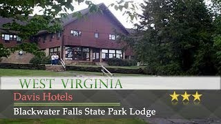 Blackwater Falls State Park Lodge - Davis Hotels, West Virginia