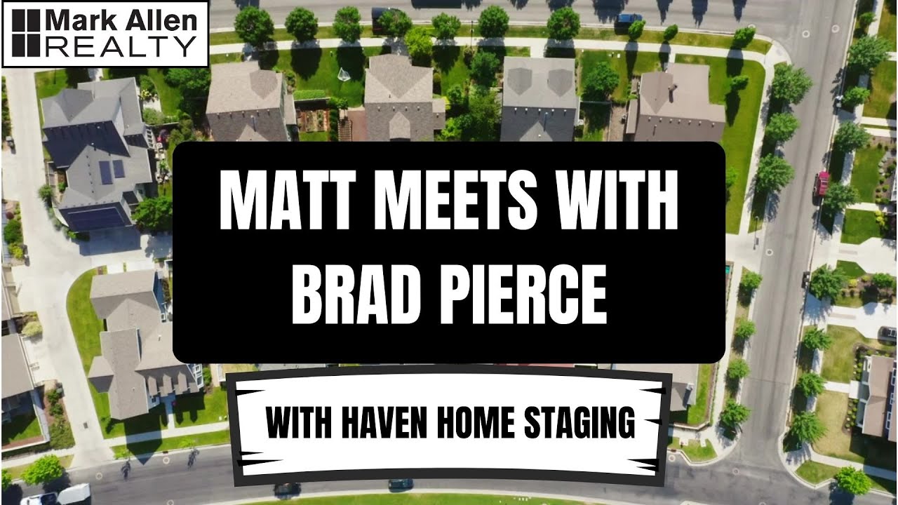 Matt Meets With Brad Pierce of Haven Home Staging - Discusses the Benefits of Staging Your Home