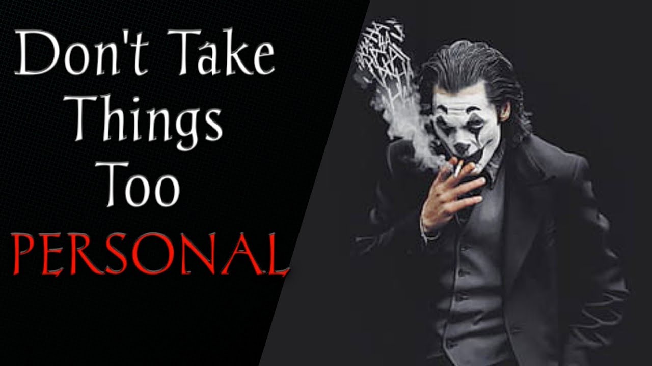Don't Take Things To Personal ||BOSS QUOTES