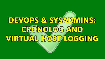 DevOps & SysAdmins: Cronolog and virtual host logging (2 Solutions!!)