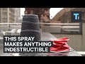 Spray makes anything indestructible