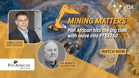 Pan African bereikt een hoogtepunt met een beweging naar de FTSE250