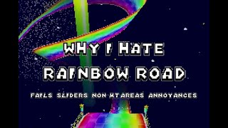 Why I hate Rainbow Road