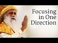 Focusing in One Direction | Sadhguru