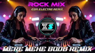 MERE MEHE BOOB REMIX | HINDI UNIQUE STYLE EDM DROP EXTENDED REMIX | DJ EDM CIRCUIT X TRANCE REMIX 