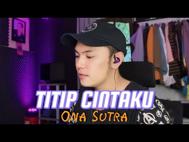 Titip Cintaku - Ona Sutra (cover by Putra Tanjung) class=