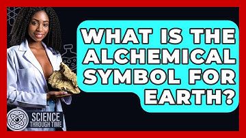 What Is The Alchemical Symbol For Earth? - Science Through Time