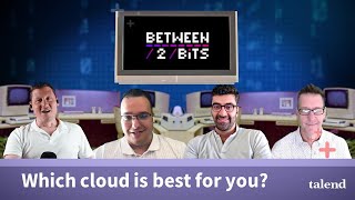 Choosing the best cloud provider for you – Between 2 bits ep. 04