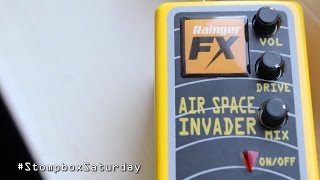 Stompbox Saturday No.59 : Rainger FX Air Space Invader (Overdrive