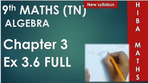 9th Maths Chapter 3 Exercise 3.6 full answers. TN New Syllabus. Algebra TN Samacheer by sabana
