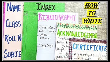 How To Write Certificate | Acknowledgement | Bibliography |Index| Front PageName | For Project Files