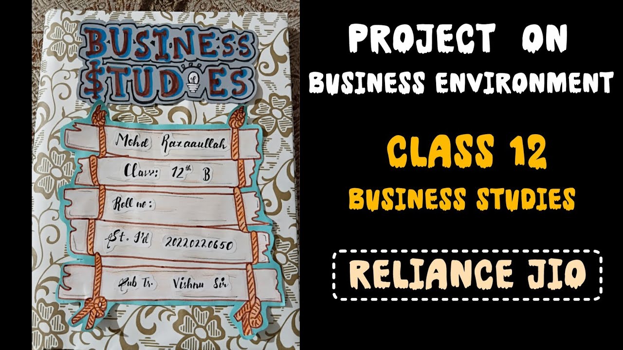 PROJECT on BUSINESS ENVIRONMENT | Class 12 | Business Studies | Real life examples | CBSE 