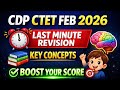 CDP CTET Feb 2026 Last Minute Revision | Key Concepts | Must Watch to Boost Your Score#ctet2026 
