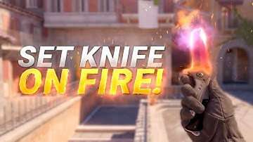 CS2 How To Set Knife On Fire