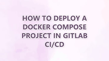 how to deploy a docker compose project in gitlab CI/CD