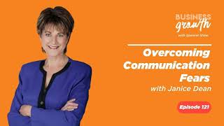 Overcoming Communication Fears with Janice Dean - Episode 121