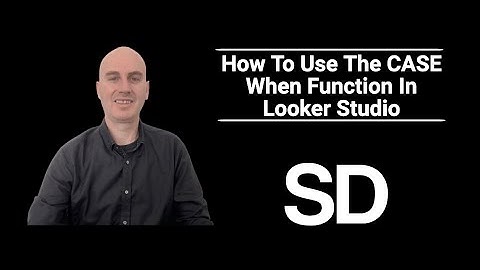 How To Use The CASE When Function In Looker Studio