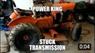 Un-sticking a Stuck Transmission POWER KING TRACTOR
