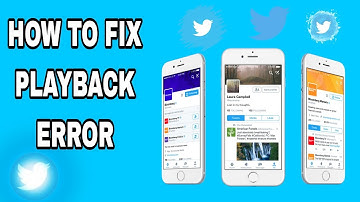 How To Fix Playback Error On Twitter App
