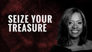 Seize Your Treasure by Viola Davis  | Deep Motivation