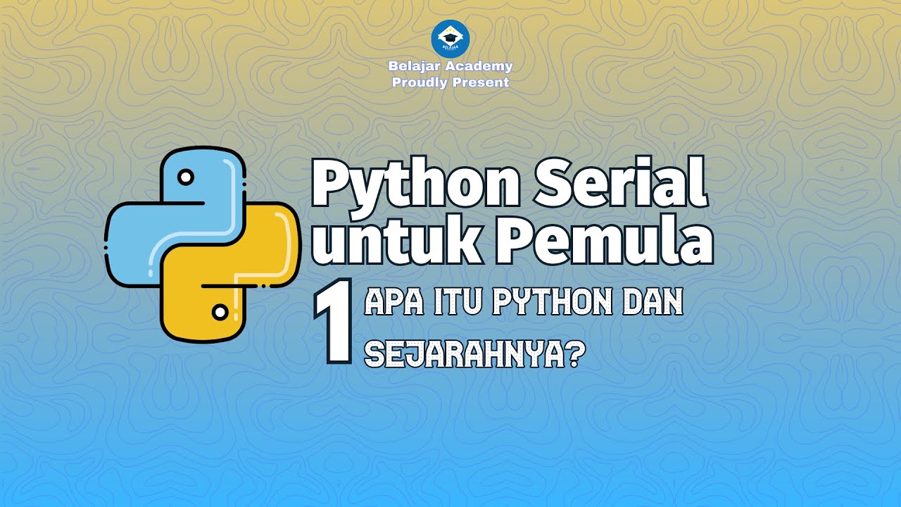 [Python] 01. Penjelasan Apa Itu Python dan Sejarah Python | Belajar ...