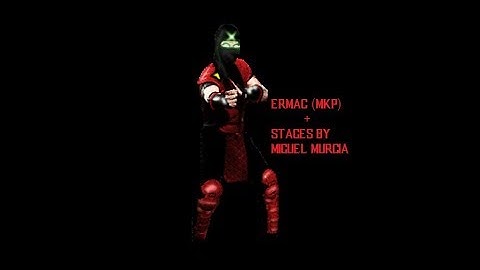 [MORTAL KOMBAT PROJECT] Ermac (Original MKP Ver.) + Stages by Miguel Murcia