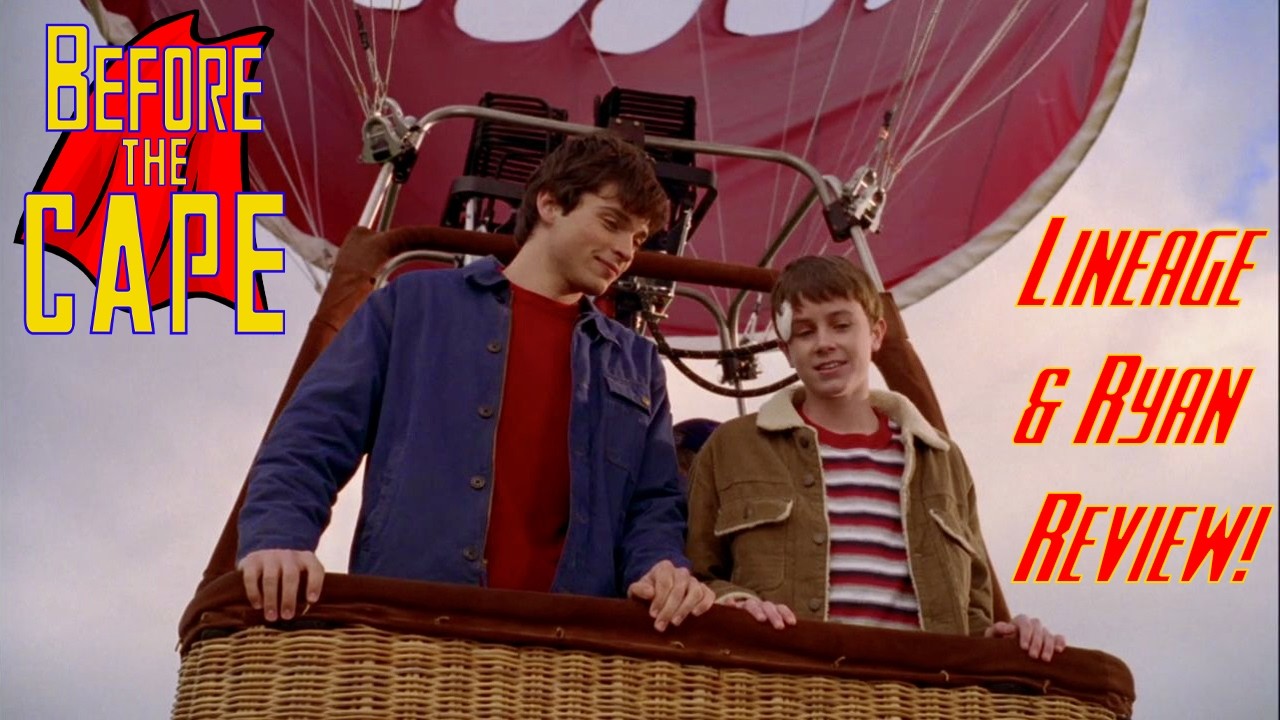 Before the Cape: Lineage and Ryan Smallville Review!