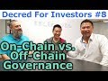 Decred For Investors #8 - What Is On Chain vs. Off Chain Governance? - By Tai Zen & Marco Peereboom