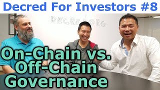 Decred For Investors #8 - What Is On Chain vs. Off Chain Governance? - By Tai Zen & Marco Peereboom