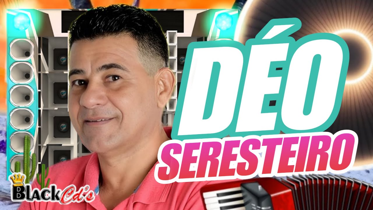 FORROZÃO DEO SERESTEIRO 2025 - XOTE PÉ DE SERRA 2025 ALTA QUALIDADE PRA PAREDÃO - SERESTA 2025