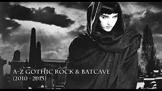 A-Z Gothic Rock & Batcave (2010-2015)