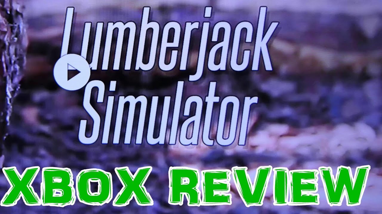 LUMBERJACK SIMULATOR XBOX REVIEW reviewed on SERIES X YouTube
