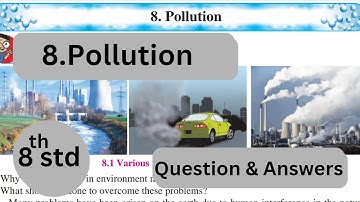 8. POLLUTION QUESTIONS AND ANSWERS/EXERCISE - CLASS 8 SCIENCE CHAPTER 8 - MAHARASHTRA BOARD