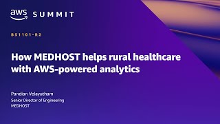 AWS Summit ATL 2022 - How MEDHOST helps rural healthcare with AWS-powered analytics (BSI101)