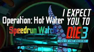 I Expect You to Die 3 - Speedrun Watch - Operation: Hot Water