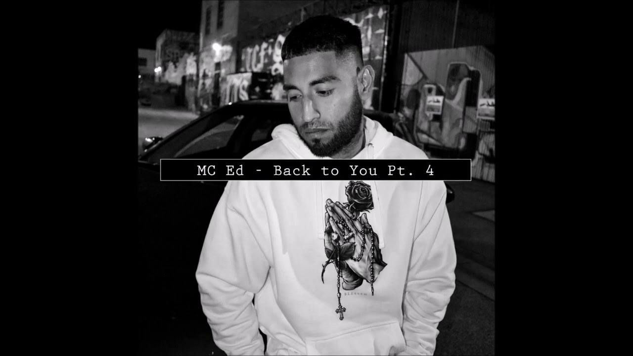 MC Ed - Back to You Pt. 4 (Official Audio) [Prod. Xavien]
