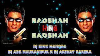 BADSHAH O BADSHAH⚡DJ VICKY 💥MAHOBA-X-DJ ABK🔥 MAURANIPUR&DJ AKSHAY KARERA