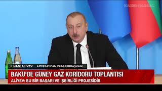 Bakü'de Güney Gaz Koridoru Toplantısı Yapıldı! Aliyev: Bu bir başarı ve işbirliği projesidir