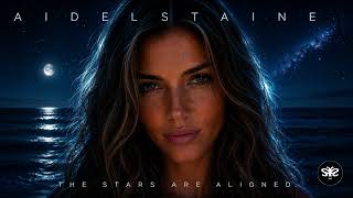 Aidelstaine – Stars Are Aligned | Melodic EDM/Trance