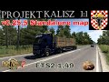 ETS2 1.49 Projekt Kalisz 1:1  v0.25.5  Standalone map     Zbiersk(PL)  to Junno(PL)