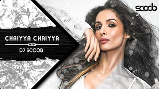 Chaiyya Chaiyya (Remix) - DJ Scoob